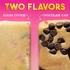 Choose from two delicious flavors: sugar cookie and chocolate chip.