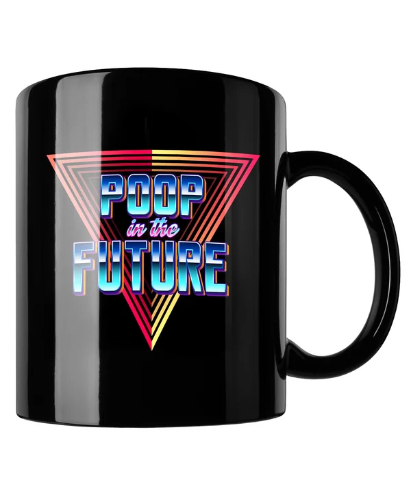 Poop in the Future Mug