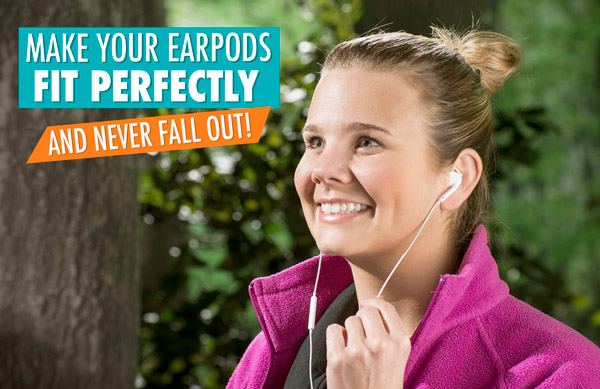 Make your EarPods fit perfectly and never fall out!