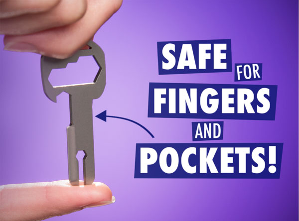 Safe for fingers and pockets